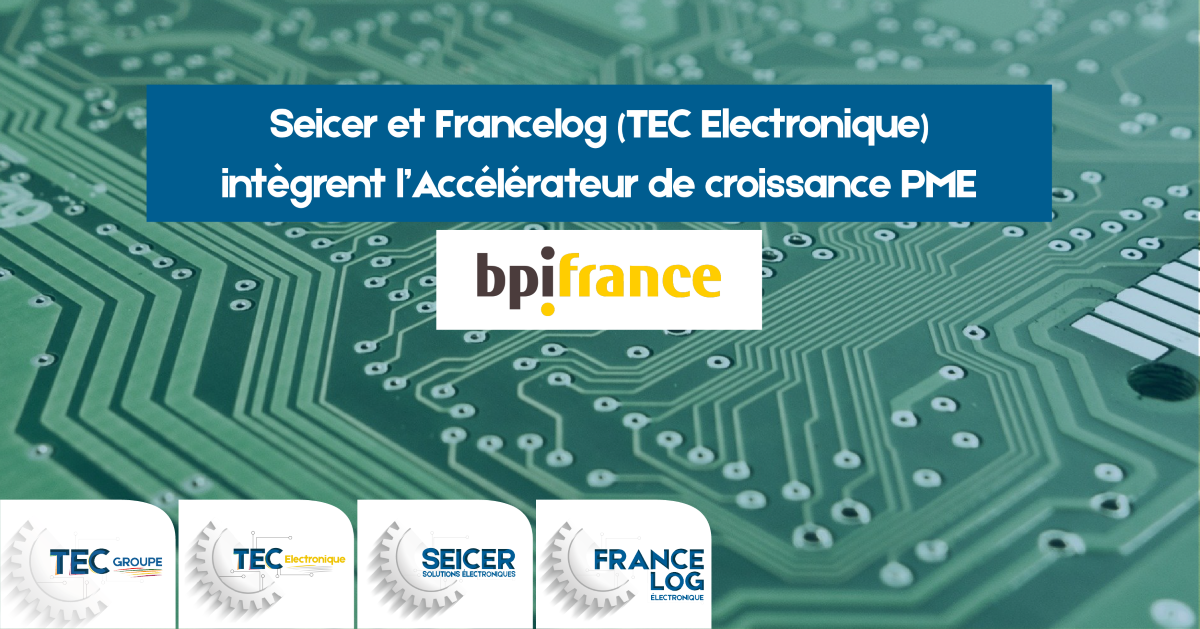 TEC Electronique intègre l’Accélérateur de croissance de BPI France