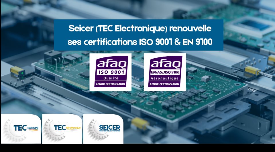 SEICER renouvelle ses deux certifications ISO 9001 et EN 9100