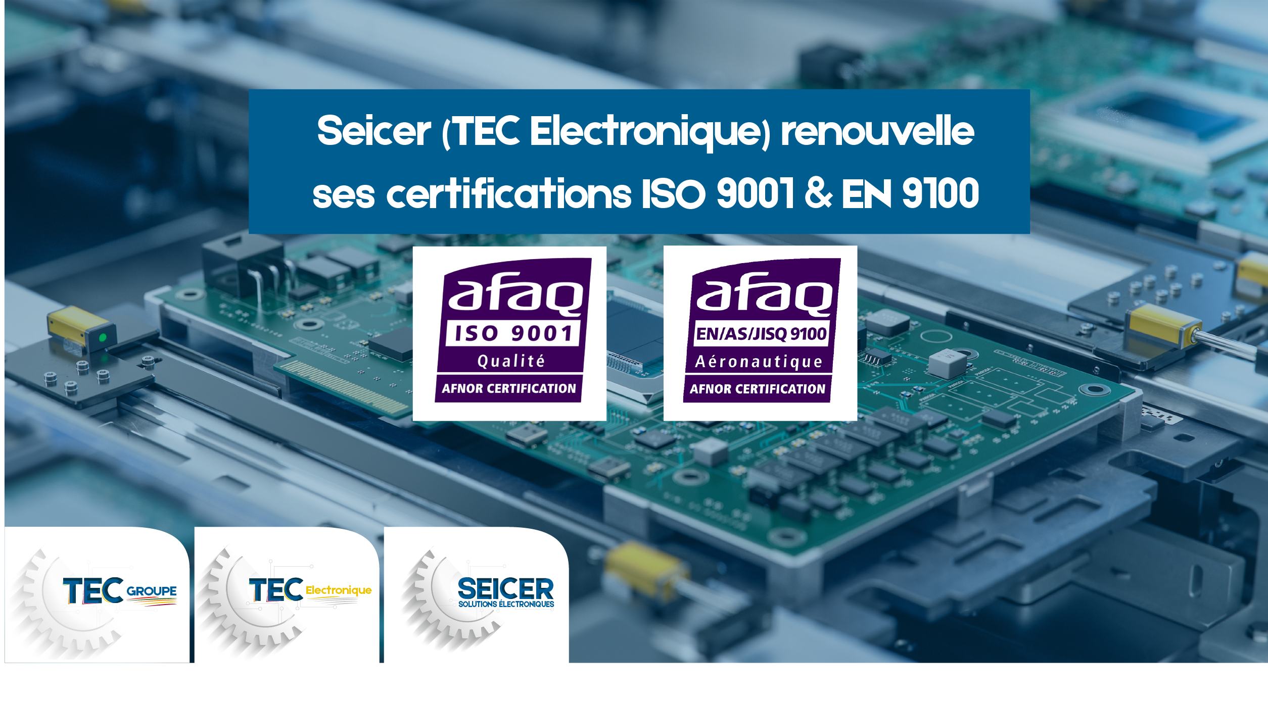 SEICER renouvelle ses deux certifications ISO 9001 et EN 9100
